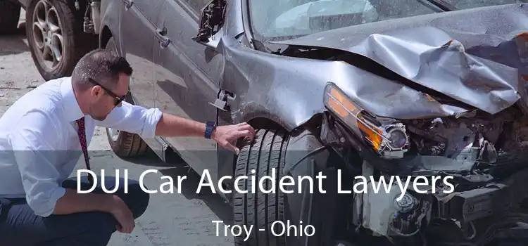 DUI Car Accident Lawyers Troy - Ohio