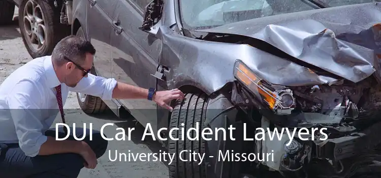 DUI Car Accident Lawyers University City - Missouri