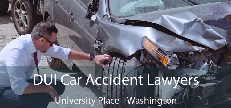 DUI Car Accident Lawyers University Place - Washington