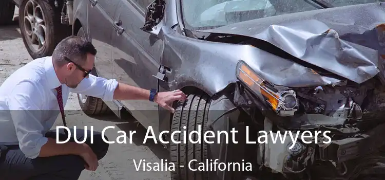 DUI Car Accident Lawyers Visalia - California