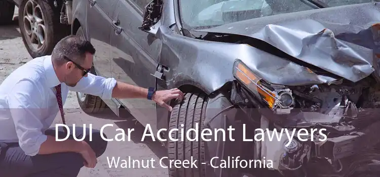 DUI Car Accident Lawyers Walnut Creek - California