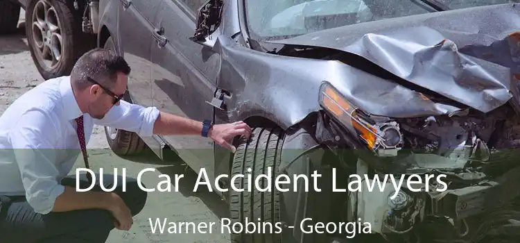 DUI Car Accident Lawyers Warner Robins - Georgia