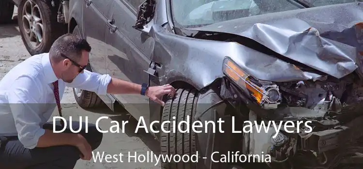 DUI Car Accident Lawyers West Hollywood - California