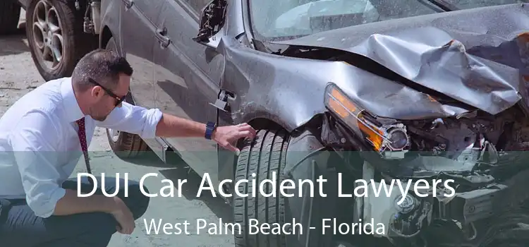 DUI Car Accident Lawyers West Palm Beach - Florida