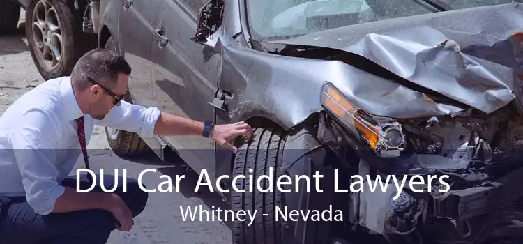 DUI Car Accident Lawyers Whitney - Nevada