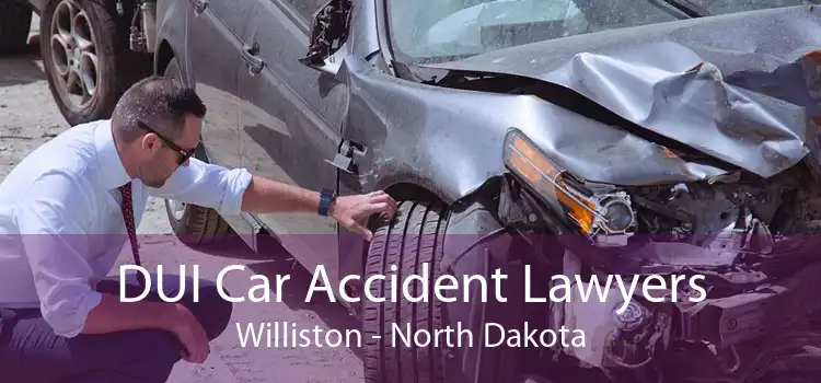 DUI Car Accident Lawyers Williston - North Dakota