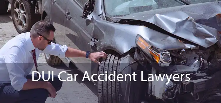 DUI Car Accident Lawyers