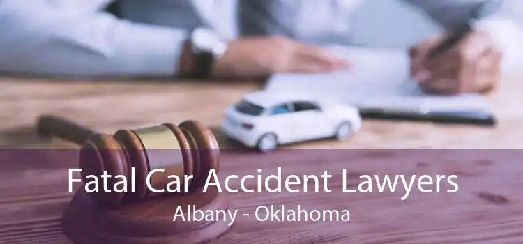 Fatal Car Accident Lawyers Albany - Oklahoma