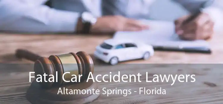 Fatal Car Accident Lawyers Altamonte Springs - Florida