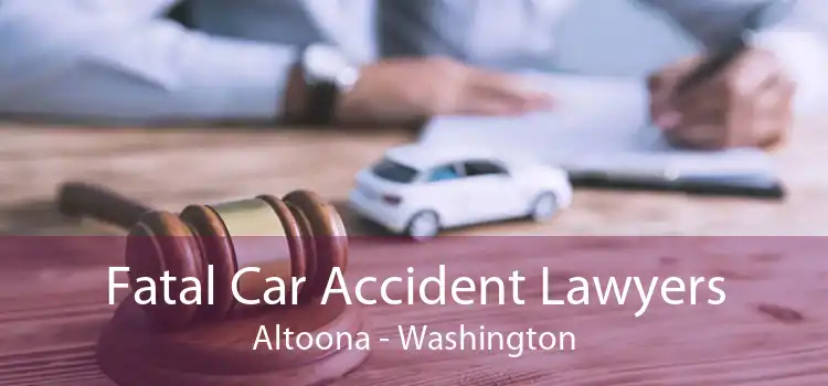 Fatal Car Accident Lawyers Altoona - Washington
