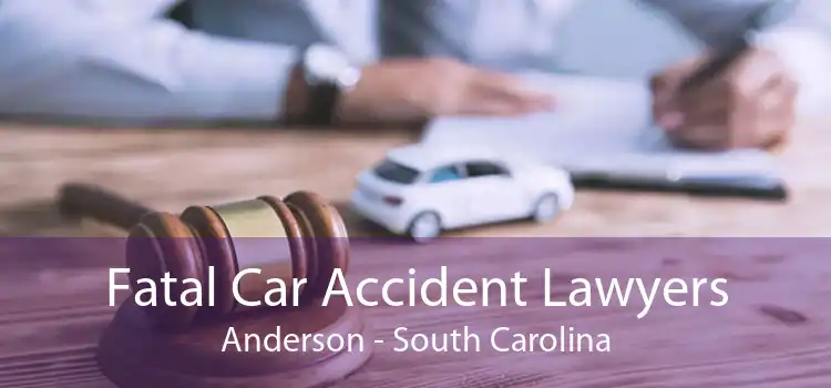 Fatal Car Accident Lawyers Anderson - South Carolina