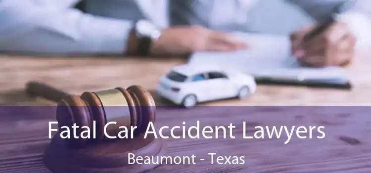 Fatal Car Accident Lawyers Beaumont - Texas