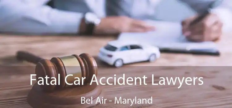 Fatal Car Accident Lawyers Bel Air - Maryland