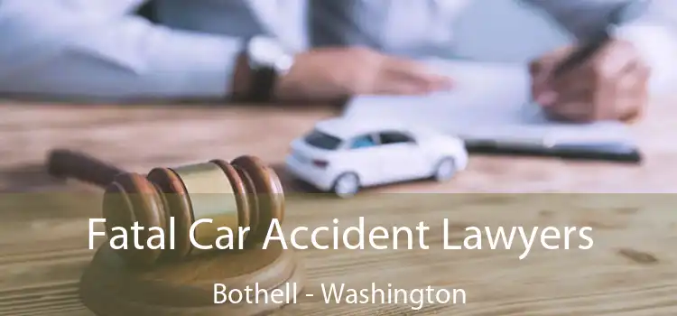 Fatal Car Accident Lawyers Bothell - Washington