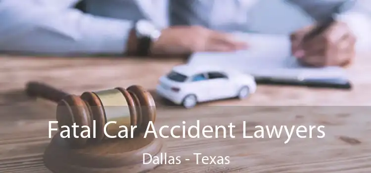 Fatal Car Accident Lawyers Dallas - Texas