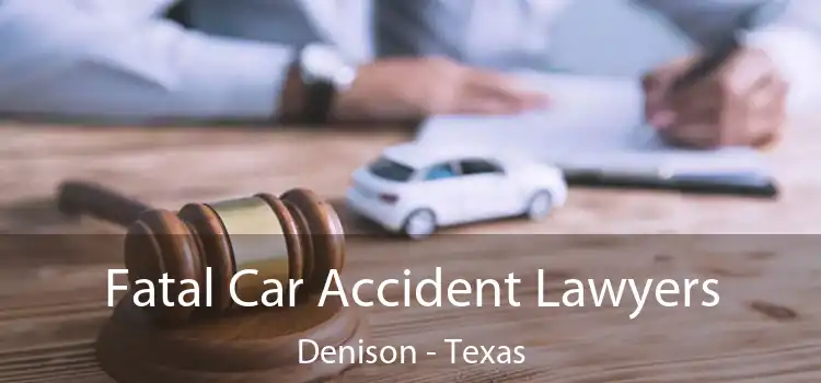 Fatal Car Accident Lawyers Denison - Texas