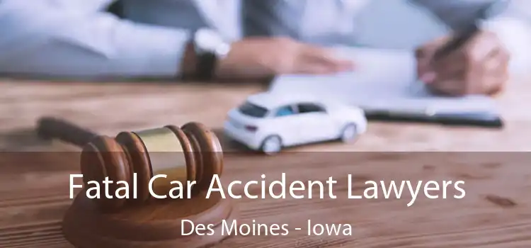Fatal Car Accident Lawyers Des Moines - Iowa