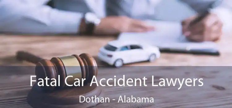 Fatal Car Accident Lawyers Dothan - Alabama