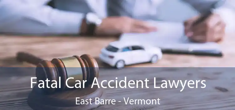 Fatal Car Accident Lawyers East Barre - Vermont