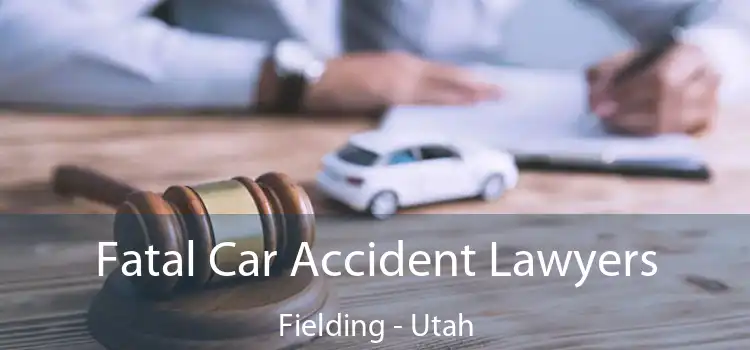 Fatal Car Accident Lawyers Fielding - Utah