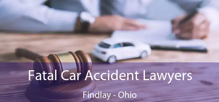 Fatal Car Accident Lawyers Findlay - Ohio