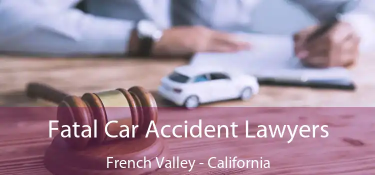 Fatal Car Accident Lawyers French Valley - California
