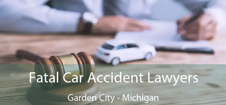 Fatal Car Accident Lawyers Garden City - Michigan