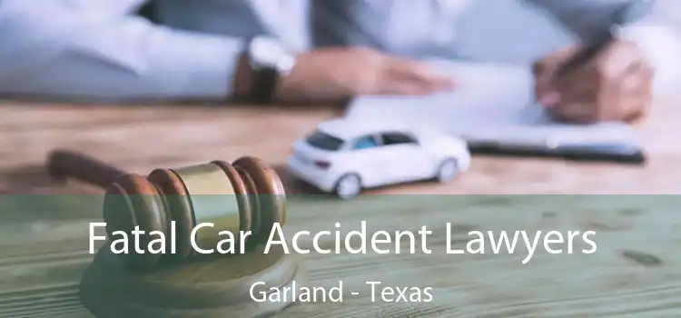 Fatal Car Accident Lawyers Garland - Texas