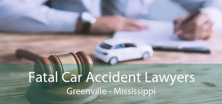 Fatal Car Accident Lawyers Greenville - Mississippi