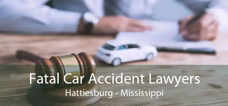 Fatal Car Accident Lawyers Hattiesburg - Mississippi