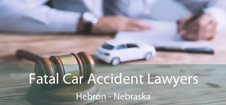 Fatal Car Accident Lawyers Hebron - Nebraska
