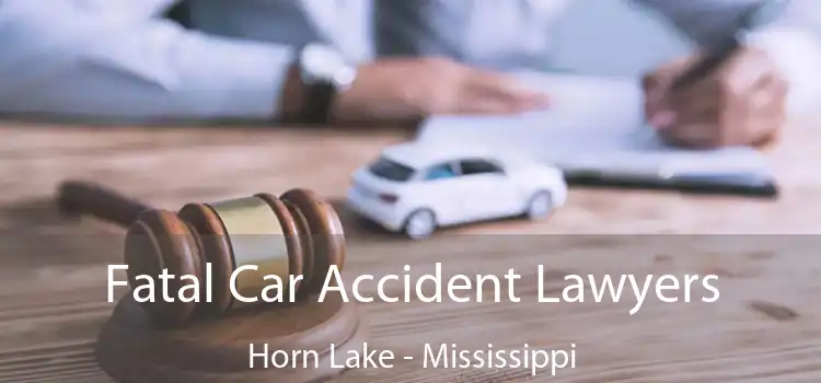 Fatal Car Accident Lawyers Horn Lake - Mississippi