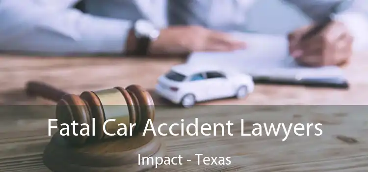 Fatal Car Accident Lawyers Impact - Texas