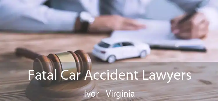 Fatal Car Accident Lawyers Ivor - Virginia