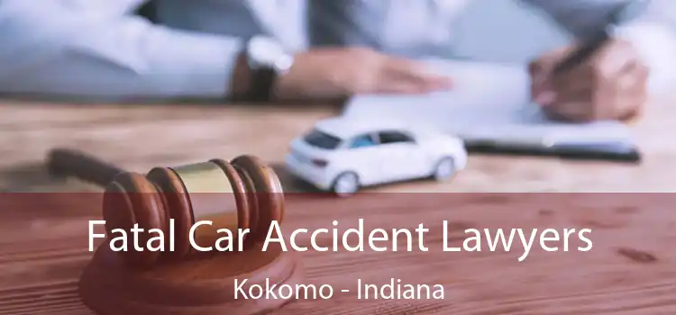 Fatal Car Accident Lawyers Kokomo - Indiana