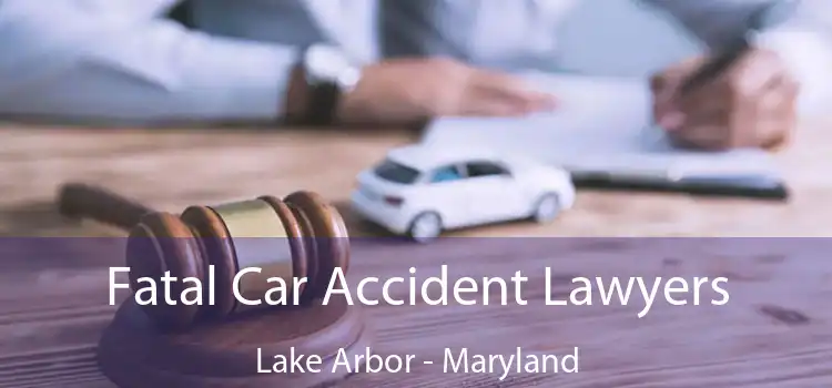 Fatal Car Accident Lawyers Lake Arbor - Maryland
