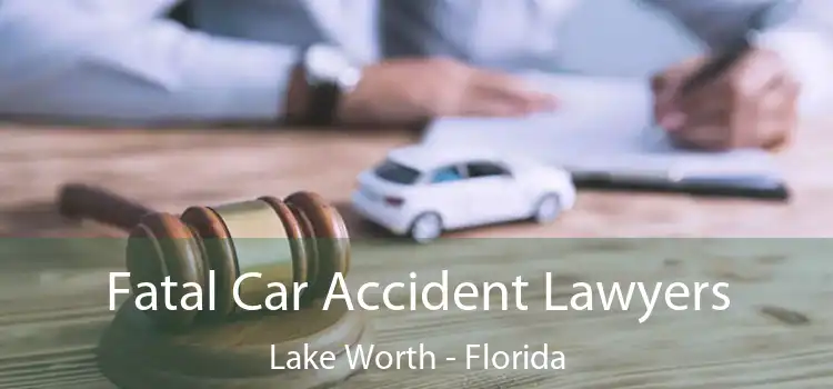 Fatal Car Accident Lawyers Lake Worth - Florida