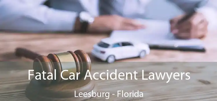 Fatal Car Accident Lawyers Leesburg - Florida