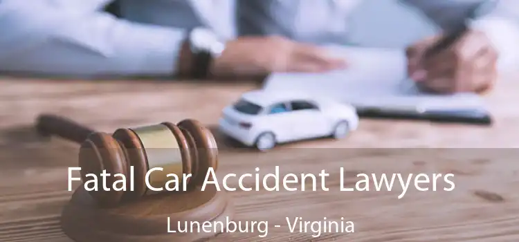 Fatal Car Accident Lawyers Lunenburg - Virginia
