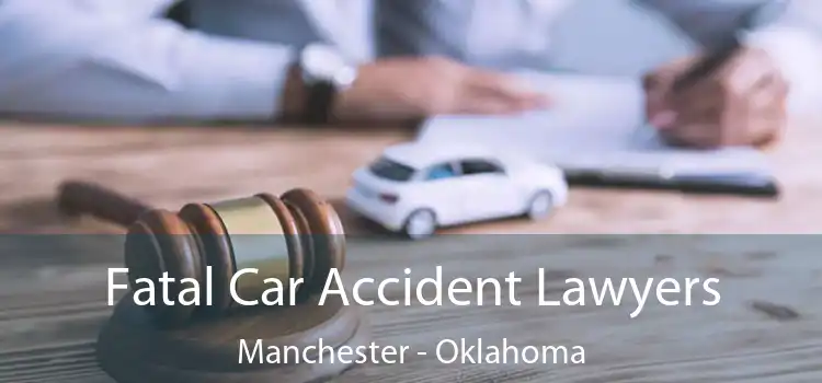 Fatal Car Accident Lawyers Manchester - Oklahoma