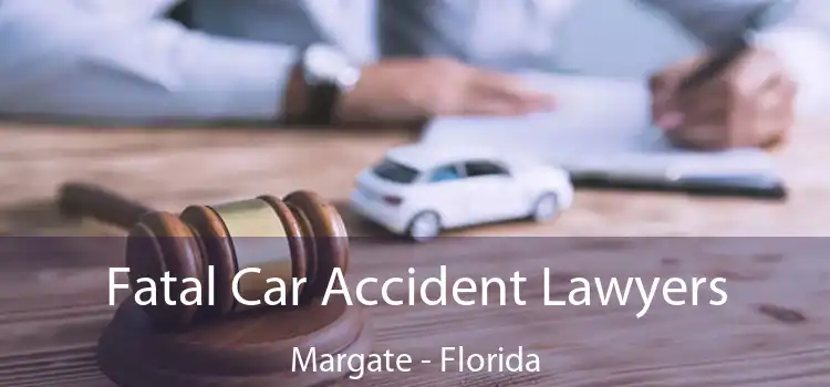 Fatal Car Accident Lawyers Margate - Florida