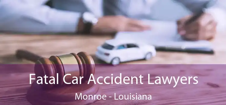 Fatal Car Accident Lawyers Monroe - Louisiana