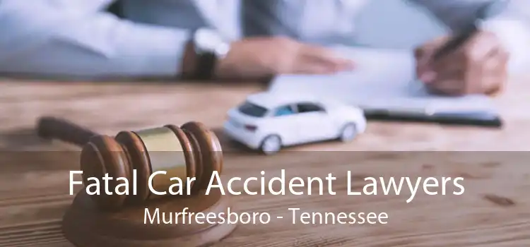 Fatal Car Accident Lawyers Murfreesboro - Tennessee