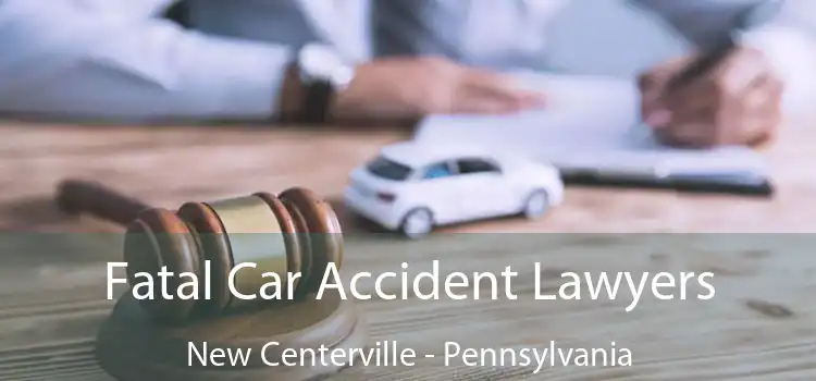Fatal Car Accident Lawyers New Centerville - Pennsylvania