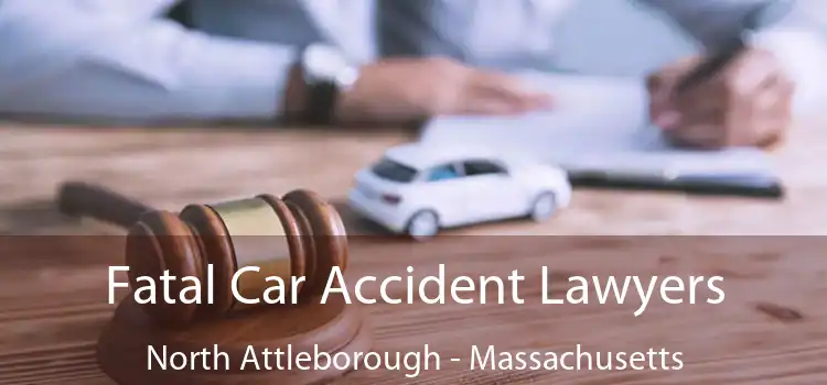 Fatal Car Accident Lawyers North Attleborough - Massachusetts