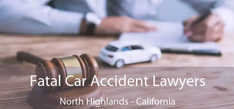 Fatal Car Accident Lawyers North Highlands - California