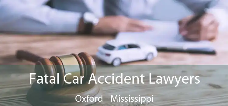 Fatal Car Accident Lawyers Oxford - Mississippi