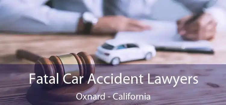 Fatal Car Accident Lawyers Oxnard - California