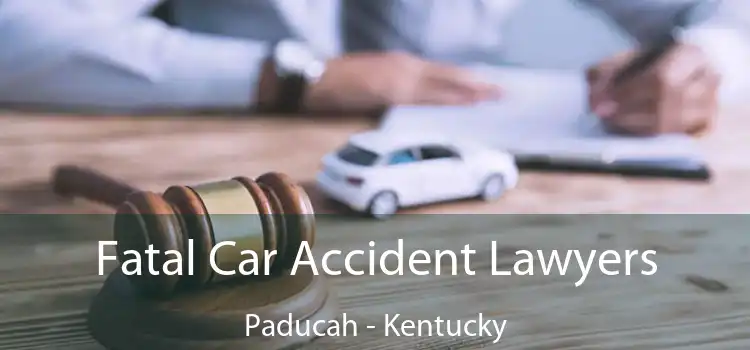Fatal Car Accident Lawyers Paducah - Kentucky