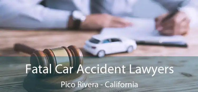 Fatal Car Accident Lawyers Pico Rivera - California